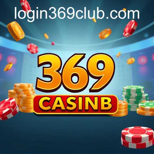 The Rise of 369Club Casino in the Digital Age
