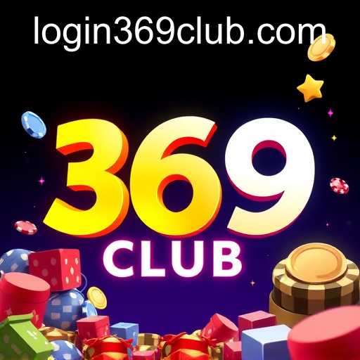 The Rise of 369Club: A New Era in Online Gaming